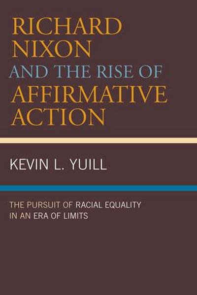 Richard Nixon and the Rise of Affirmative Action