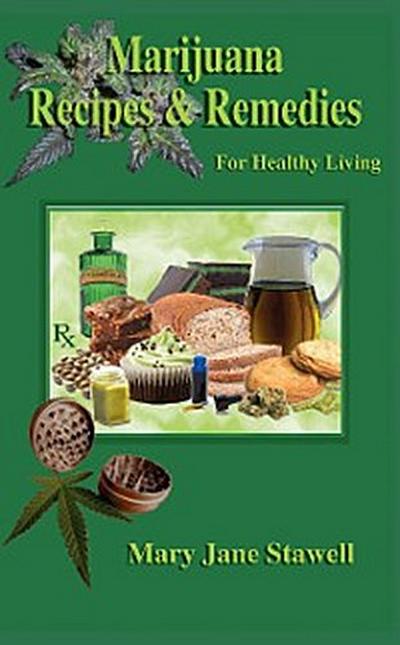 Marijuana Recipes and Remedies for Healthy Living