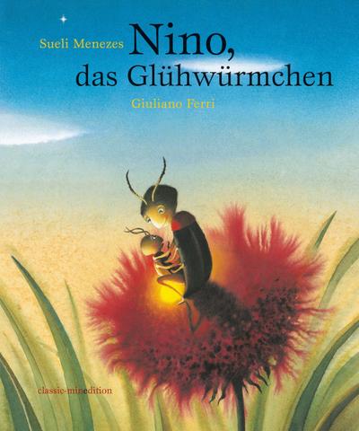 Nino, das Glühwürmchen: Bilderbuch (classic-minedition)