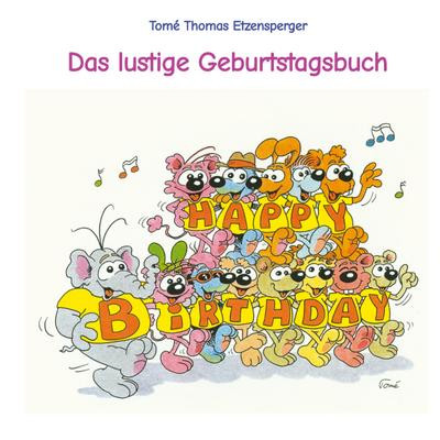 Das lustige Geburtstagsbuch von Tomé