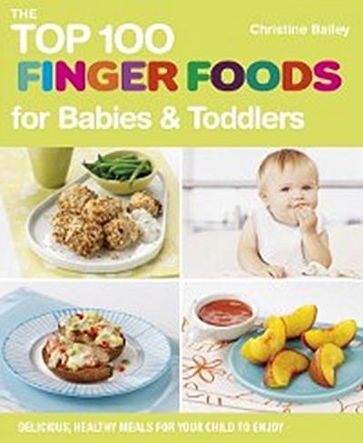 Top 100 Finger Foods for Babies & Toddlers