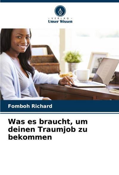 Was es braucht, um deinen Traumjob zu bekommen