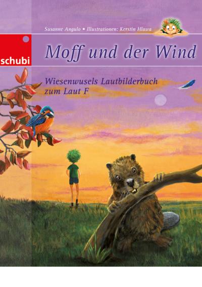 Moff und der Wind - Wiesenwusels Lautbilderbuch zum Laut F