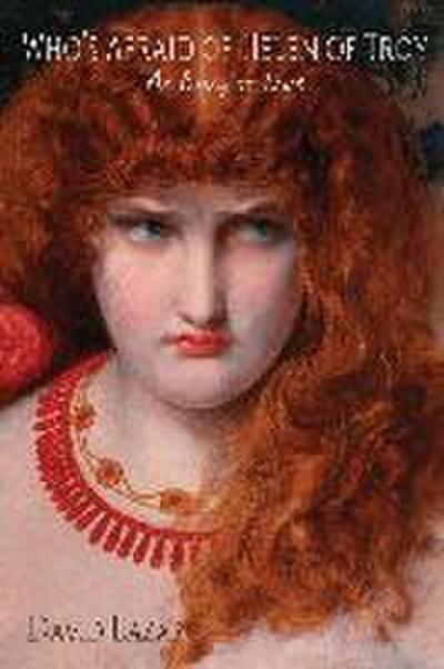 Who’s Afraid of Helen of Troy?