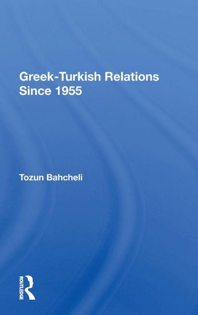 Greek-Turkish Relations Since 1955