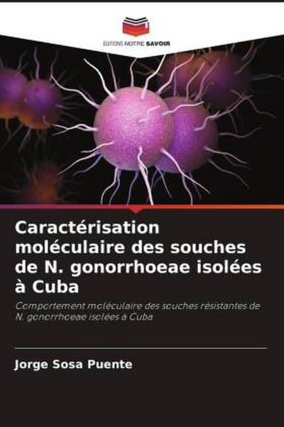 Caractérisation moléculaire des souches de N. gonorrhoeae isolées à Cuba