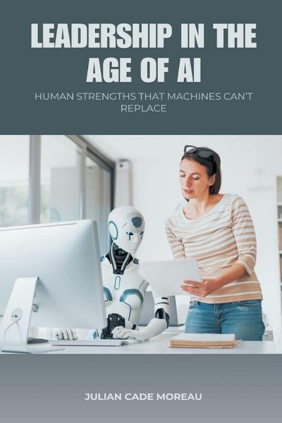 Leadership in the Age of AI