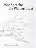 Wie Sprache die Welt erfindet