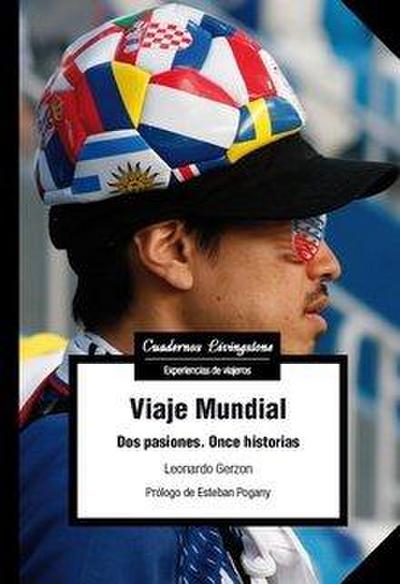 Viaje Mundial : dos pasiones, once historias