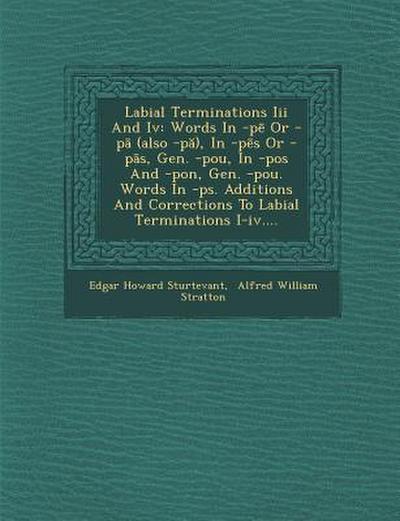 Labial Terminations III and IV: Words in -P or -P (Also -P ), in -P S or -P S, Gen. -Pou, in -Pos and -Pon, Gen. -Pou. Words in -PS. Additions and Cor