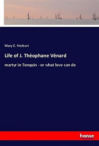 Life of J. Théophane Vénard