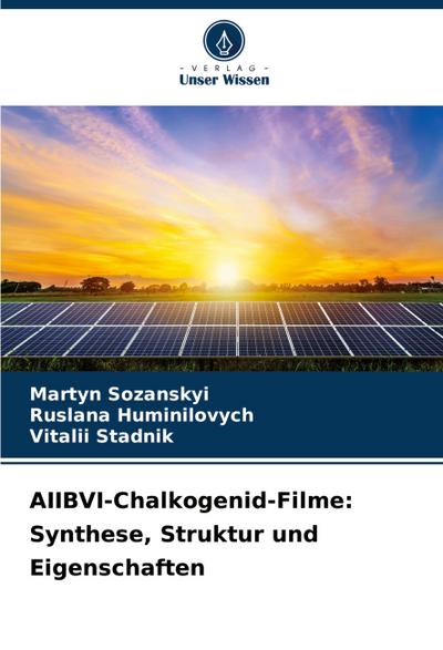 AIIBVI-Chalkogenid-Filme: Synthese, Struktur und Eigenschaften
