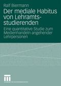 Der mediale Habitus von Lehramtsstudierenden