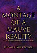 A Montage of a Mauve Reality