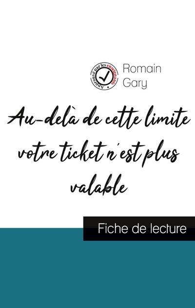 Au-delà de cette limite votre ticket n’est plus valable de Romain Gary (fiche de lecture et analyse complète de l’oeuvre)