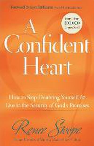 A Confident Heart: How to Stop Doubting Yourself & Live in the Security of God’s Promises