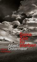 Seine Zeit zu sterben von Albert Ostermaier | Ebook