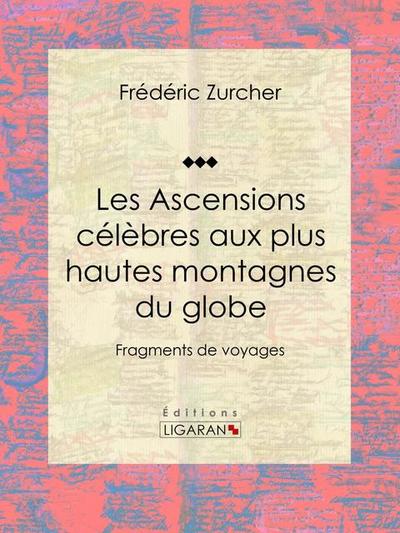 Les Ascensions célèbres aux plus hautes montagnes du globe