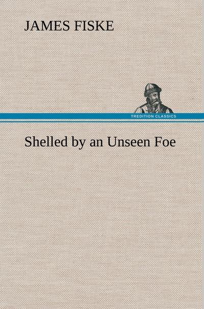 Shelled by an Unseen Foe
