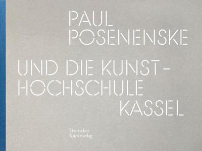 Paul Posenenske und die Kasseler Kunsthochschule