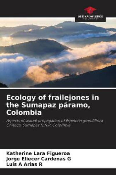 Ecology of frailejones in the Sumapaz páramo, Colombia