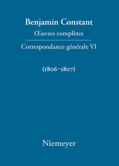 ¿uvres complètes, VI, Correspondance générale 1806-1807