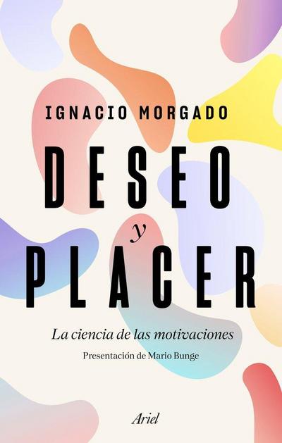 Deseo y placer : la ciencia de las motivaciones