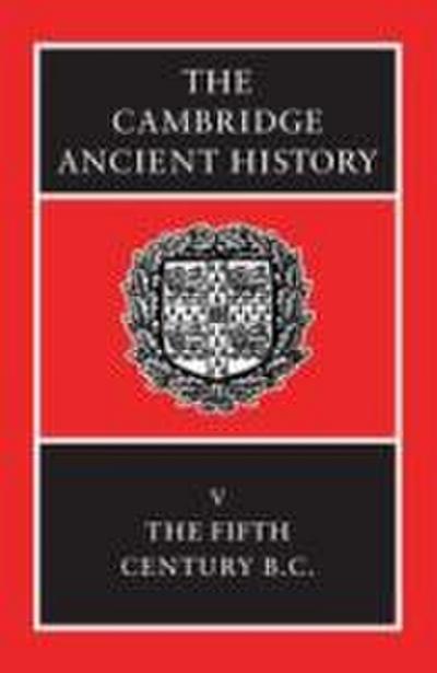 The Cambridge Ancient History: The Fifth Century B.C.