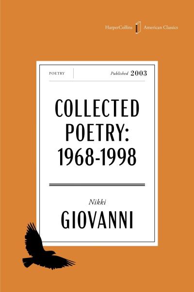 Collected Poetry of Nikki Giovanni American Classics Edition, The