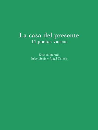 La casa del presente : 14 poetas vascos