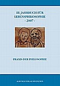 III. Jahrbuch für Lebensphilosophie - 2007