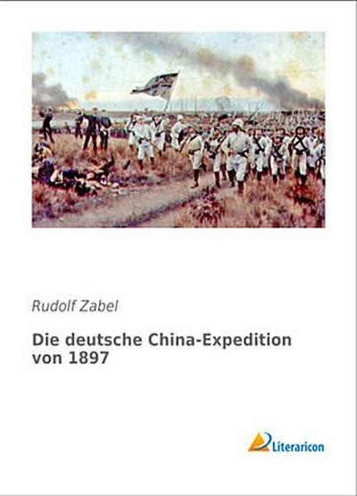 Die deutsche China-Expedition von 1897
