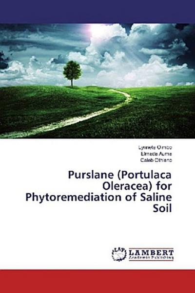 Purslane (Portulaca Oleracea) for Phytoremediation of Saline Soil