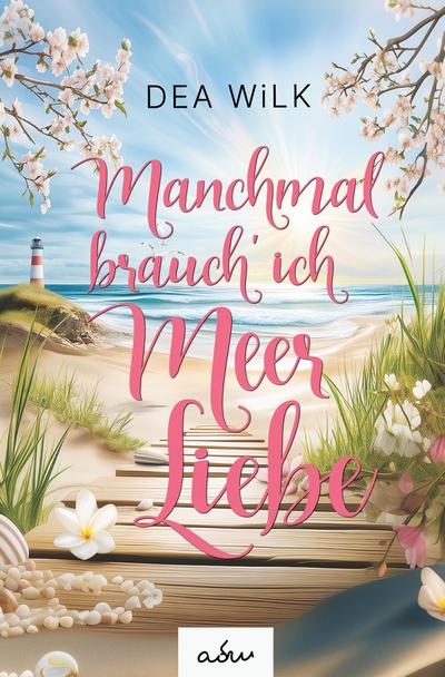 Manchmal brauch’ ich Meer Liebe.