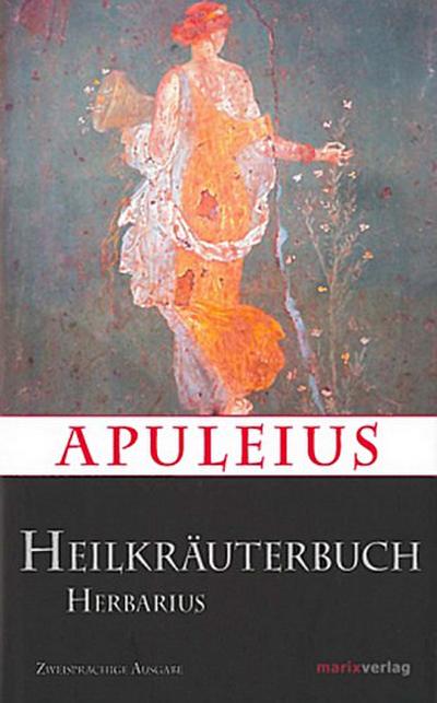 Apuleius’ Heilkräuterbuch / Apulei Herbarius
