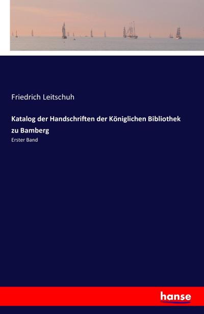 Katalog der Handschriften der Königlichen Bibliothek zu Bamberg