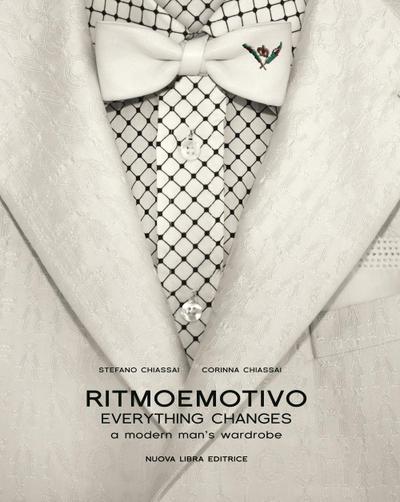 Ritmoemotivo. Everything changes. A modern man’s wardrobe. Ediz. inglese e italiana
