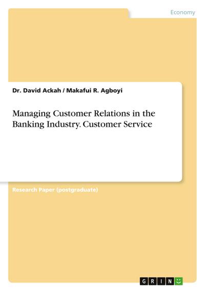 Managing Customer Relations in the Banking Industry. Customer Service