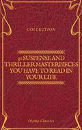 30 Suspense and Thriller Masterpieces you have to read in your life (Olymp Classics)