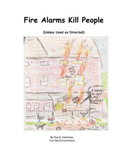 Fire Alarms Kill People (Unless Used As Directed)