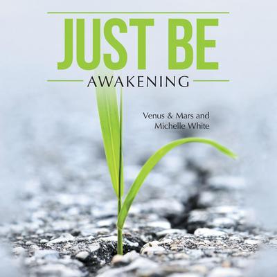 Just Be