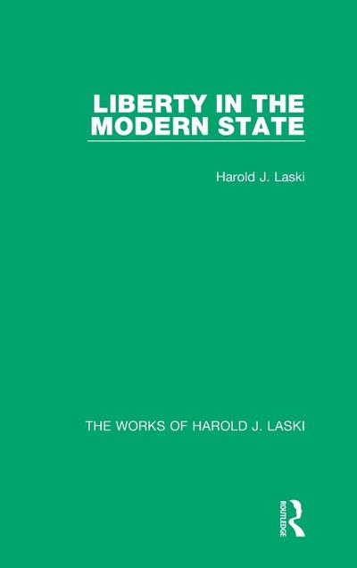 Liberty in the Modern State (Works of Harold J. Laski)