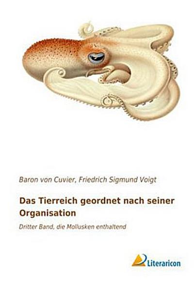 Das Tierreich geordnet nach seiner Organisation