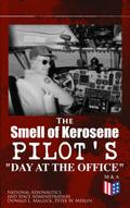 The Smell of Kerosene: Pilot’s "Day at the Office"