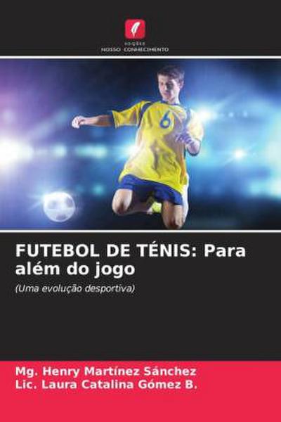 FUTEBOL DE TÉNIS: Para além do jogo