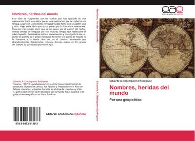 Nombres, heridas del mundo - Eduardo A. Elechiguerra Rodríguez