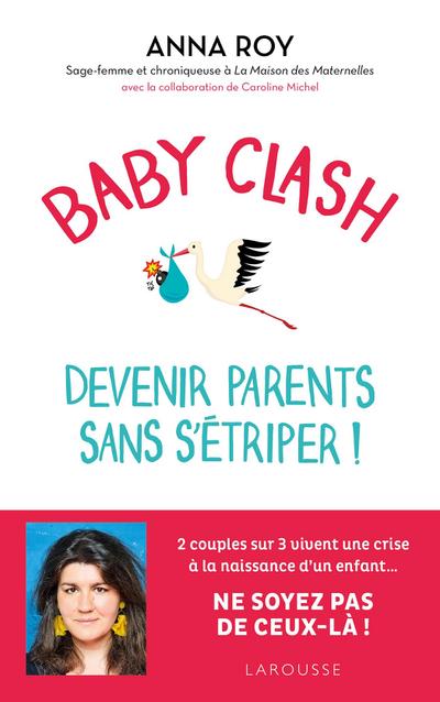 Baby clash, devenir parents sans s’étriper !
