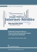 Politische Internet-Memes - Theoretische Herausforderungen und empirische Befunde