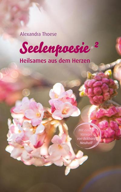 Seelenpoesie - Heilsames aus dem Herzen