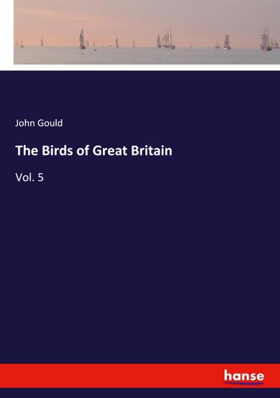 The Birds of Great Britain